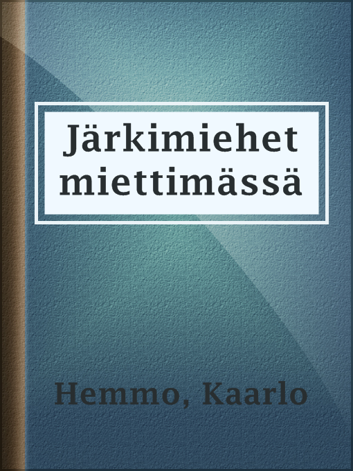 Title details for Järkimiehet miettimässä by Kaarlo Hemmo - Available